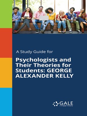 cover image of A Study Guide for Psychologists and Their Theories for Students: George Alexander Kelly